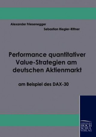 Kniha Performance quantitativer Value-Strategien am deutschen Aktienmarkt am Beispiel des DAX-30 Alexander Friesenegger