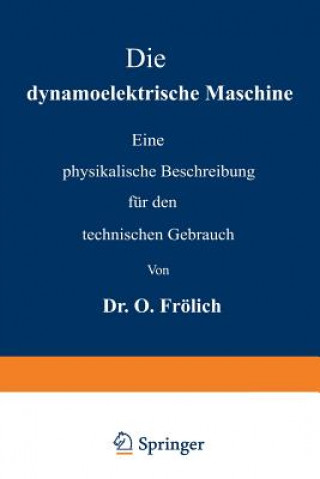 Kniha Die dynamoelektrische Maschine Oscar Frölich