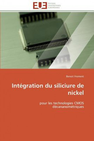 Knjiga Integration du siliciure de nickel Benoit Froment