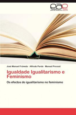 Книга Igualdade Igualitarismo E Feminismo José Manuel Frómeta