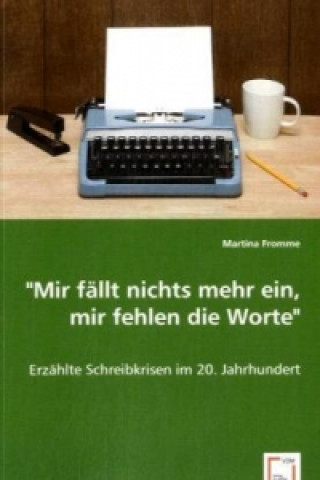 Libro "Mir fällt nichts mehr ein, mir fehlen die Worte" Martina Fromme