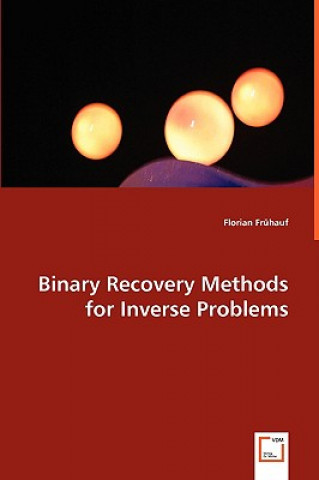 Libro Binary Recovery Methods for Inverse Problems Florian Frühauf