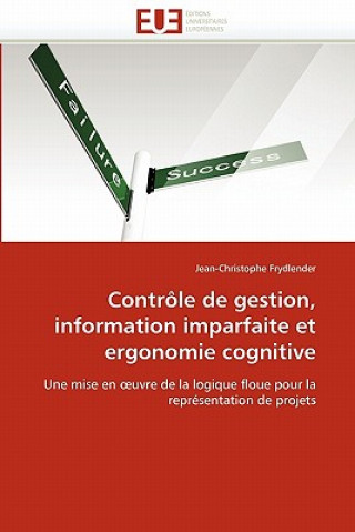 Kniha Contr le de Gestion, Information Imparfaite Et Ergonomie Cognitive Jean-Christophe Frydlender