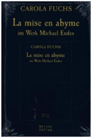 Kniha Die mise es abyme im Werk von Michael Ende Carola Fuchs