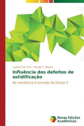 Kniha Influencia dos defeitos de solidificacao Luciane Taís Führ