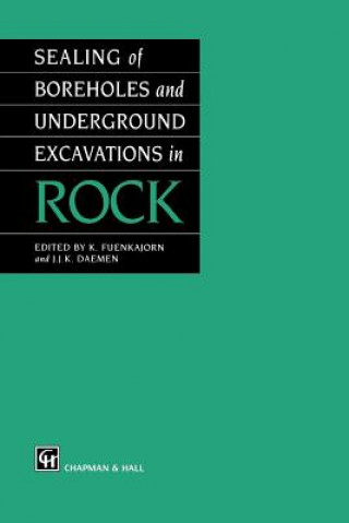 Könyv Sealing of Boreholes and Underground Excavations in Rock Kittitep Fuenkajorn
