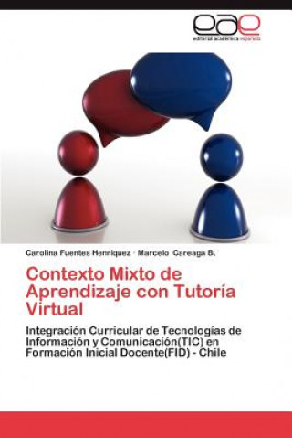 Книга Contexto Mixto de Aprendizaje Con Tutoria Virtual Carolina Fuentes Henríquez