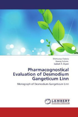 Könyv Pharmacognostical Evaluation of Desmodium Gangeticum Linn Shivkanya Fuloria