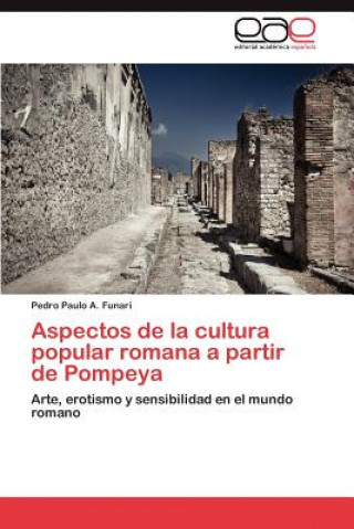 Książka Aspectos de La Cultura Popular Romana a Partir de Pompeya Pedro Paulo A. Funari