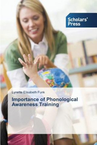 Kniha Importance of Phonological Awareness Training Lynette Elisabeth Funk