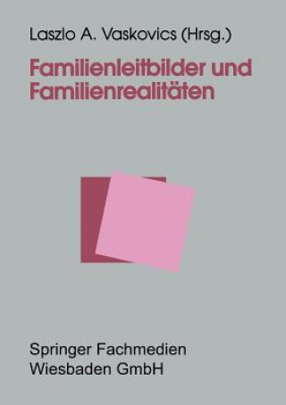 Könyv Familienleitbilder Und Familienrealit ten Laszlo Vaskovics