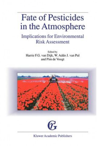 Könyv Fate of Pesticides in the Atmosphere: Implications for Environmental Risk Assessment Pim De Voogt