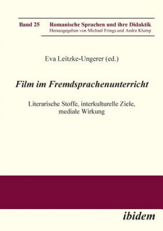 Kniha Film im Fremdsprachenunterricht. Literarische Stoffe, interkulturelle Ziele, mediale Wirkung Eva Leitzke-Ungerer