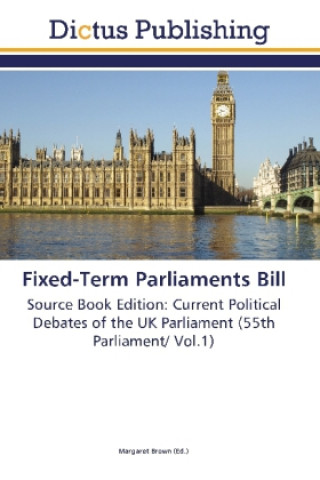 Könyv Fixed-Term Parliaments Bill Margaret Brown