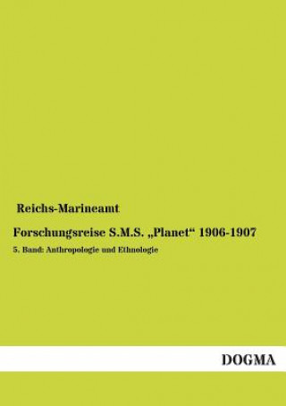 Könyv Forschungsreise S.M.S. Planet 1906-1907 Reichs-Marineamt