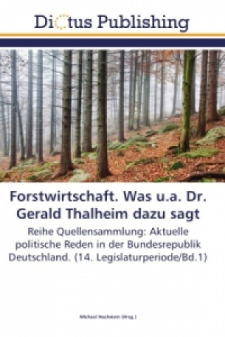 Книга Forstwirtschaft. Was u.a. Dr. Gerald Thalheim dazu sagt Michael Hochstein