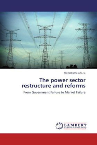 Carte The power sector restructure and reforms Premakumara G. S.