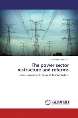 Knjiga The power sector restructure and reforms Premakumara G. S.