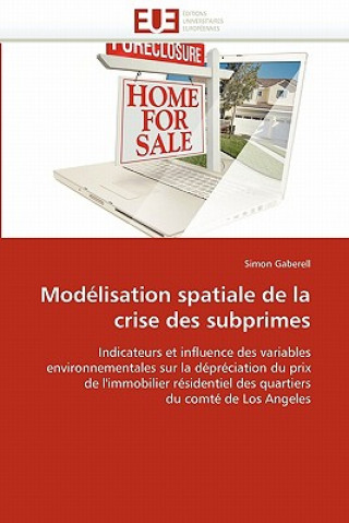 Knjiga Mod lisation Spatiale de la Crise Des Subprimes Simon Gaberell