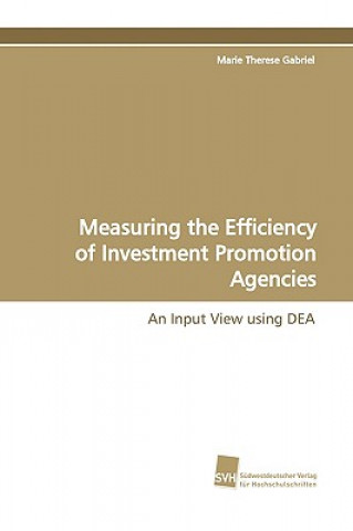 Carte Measuring the Efficiency of Investment Promotion Agencies Marie Therese Gabriel