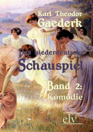 Książka Das niederdeutsche Schauspiel Karl Theodor Gaederk