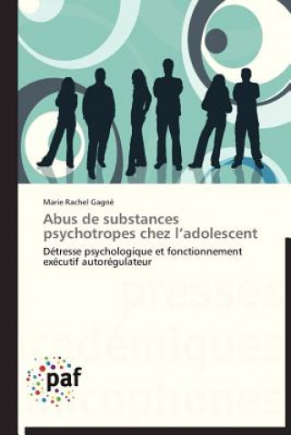 Carte Abus de Substances Psychotropes Chez l'Adolescent Marie Rachel Gagné