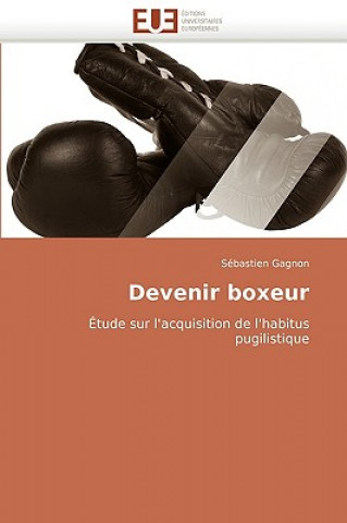 Kniha Devenir Boxeur Sébastien Gagnon