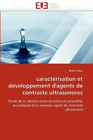 Könyv Caracterisation et developpement d''agents de contraste ultrasonores Belfor Galaz