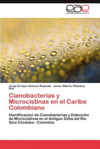 Książka Cianobacterias y Microcistinas en el Caribe Colombiano Jorge Enrique Galeano Redondo