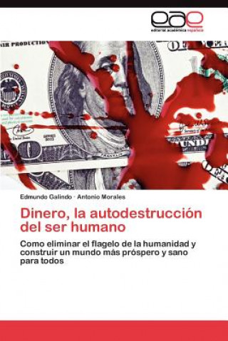 Kniha Dinero, la autodestruccion del ser humano Edmundo Galindo