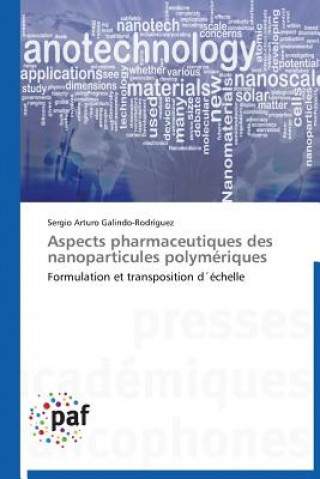 Kniha Aspects Pharmaceutiques Des Nanoparticules Polymeriques Sergio Arturo Galindo-Rodríguez