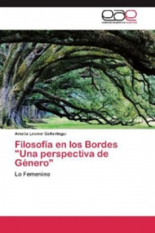 Βιβλίο Filosofía en los Bordes "Una perspectiva de Género" Amelia Leonor Gallastegui