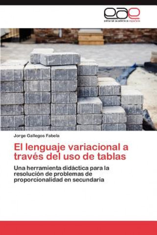 Kniha Lenguaje Variacional a Traves del USO de Tablas Jorge Gallegos Fabela
