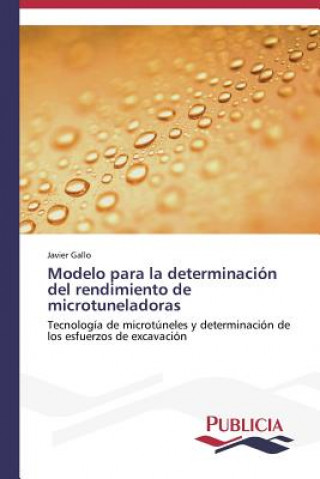 Kniha Modelo para la determinacion del rendimiento de microtuneladoras Javier Gallo