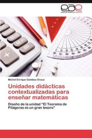 Carte Unidades Didacticas Contextualizadas Para Ensenar Matematicas Michel Enrique Gamboa Graus