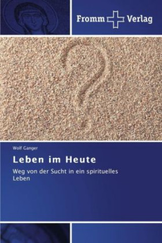 Könyv Leben im Heute Wolf Ganger