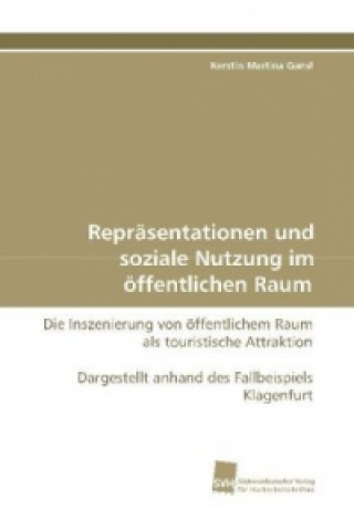 Kniha Repräsentationen und soziale Nutzung im öffentlichen Raum Kerstin M. Gansl
