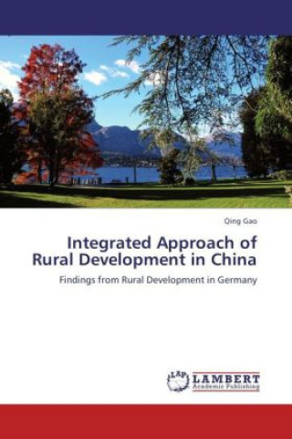 Kniha Integrated Approach of Rural Development in China Qing Gao