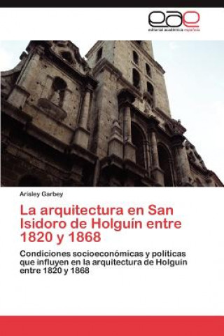 Carte arquitectura en San Isidoro de Holguin entre 1820 y 1868 Arisley Garbey