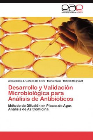 Książka Desarrollo y Validacion Microbiologica para Analisis de Antibioticos Alessandra J. Garcés Da SIlva