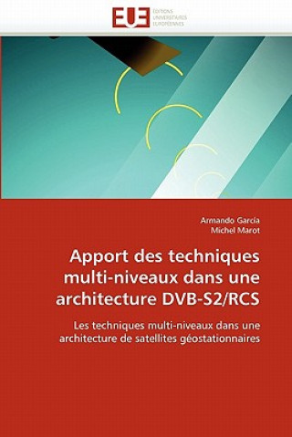Carte Apport Des Techniques Multi-Niveaux Dans Une Architecture Dvb-S2/RCS Armando García