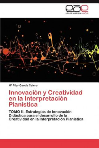 Buch Innovacion y Creatividad En La Interpretacion Pianistica María Pilar García Calero