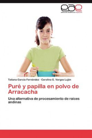 Kniha Pure y Papilla En Polvo de Arracacha Tatiana Garcia Fernández