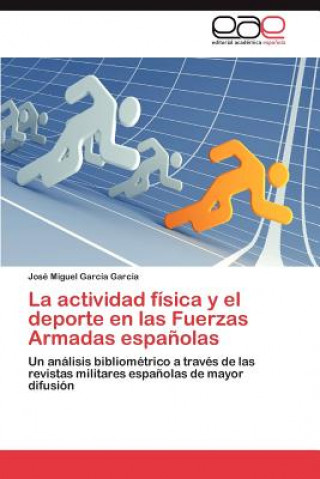 Kniha Actividad Fisica y El DePorte En Las Fuerzas Armadas Espanolas José Miguel García García