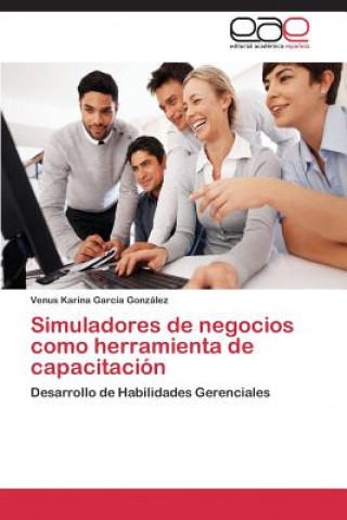 Carte Simuladores de negocios como herramienta de capacitacion Venus Karina García González