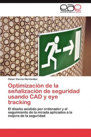 Kniha Optimizacion de la senalizacion de seguridad usando CAD y eye tracking César García Hernández