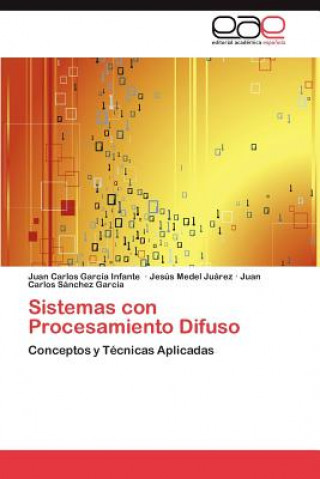 Kniha Sistemas con Procesamiento Difuso Juan Carlos García Infante