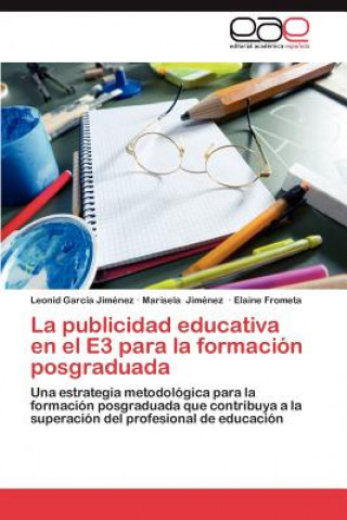 Книга Publicidad Educativa En El E3 Para La Formacion Posgraduada Leonid García Jiménez