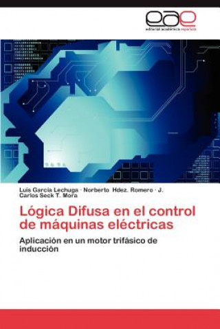 Libro Logica Difusa En El Control de Maquinas Electricas Luis García Lechuga