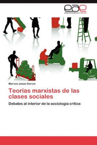 Könyv Teorias Marxistas de Las Clases Sociales Marcos Jesús Garcia
